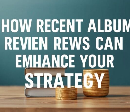 How Latest Album Reviews Can Amplify Your Marketing Strategy How Recent Album Reviews Can Enhance Your Marketing Strategy