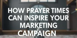 How Prayer Times Can Inspire Your Next Marketing Campaign How Prayer Times Can Inspire Your Next Marketing Campaign