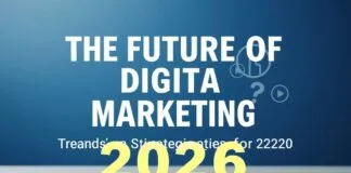 The Future of Digital Marketing: Trends and Strategies for 2026 The Future of Digital Marketing: Trends and Strategies for 2026