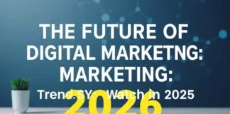 The Future of Digital Marketing: Trends to Watch in 2026 The Future of Digital Marketing: Trends to Watch in 2026