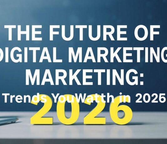 The Future of Digital Marketing: Trends to Watch in 2026 The Future of Digital Marketing: Trends to Watch in 2026