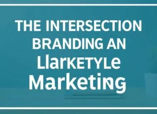 The Intersection of Branding and Lifestyle Marketing: A Comprehensive Guide The Intersection of Branding and Lifestyle Marketing: A Comprehensive Guide