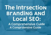 The Intersection of Branding and Local SEO: A Comprehensive Guide The Intersection of Branding and Local SEO: A Comprehensive Guide