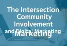 The Intersection of Community Engagement and Digital Marketing The Intersection of Community Involvement and Digital Marketing