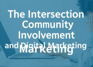 The Intersection of Community Engagement and Digital Marketing The Intersection of Community Involvement and Digital Marketing