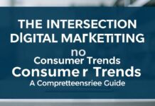 The Intersection of Digital Marketing and Consumer Trends: A Comprehensive Guide The Intersection of Digital Marketing and Consumer Trends: A Comprehensive Guide