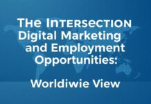 The Intersection of Digital Marketing and Employment Opportunities: A Global Perspective The Intersection of Digital Marketing and Employment Opportunities: A Worldwide View