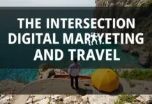 The Intersection of Digital Marketing and Travel: A Comprehensive Guide The Intersection of Digital Marketing and Travel: A Comprehensive Guide