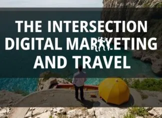 The Intersection of Digital Marketing and Travel: A Comprehensive Guide The Intersection of Digital Marketing and Travel: A Comprehensive Guide