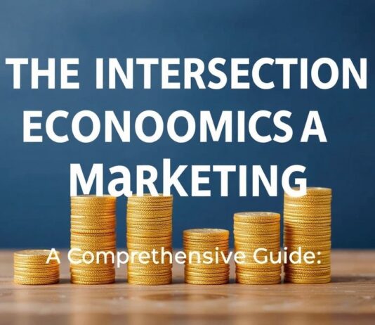 The Intersection of Economics and Digital Marketing: A Comprehensive Guide The Intersection of Economics and Digital Marketing: A Comprehensive Guide