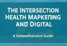 The Intersection of Health Marketing and Digital Strategies: A Comprehensive Guide The Intersection of Health Marketing and Digital Strategies: A Comprehensive Guide
