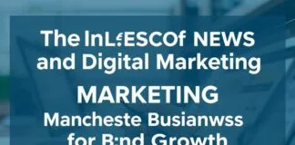 The Intersection of Local News and Digital Marketing: Leveraging Manchester Business News for Brand Growth The Intersection of Local News and Digital Marketing: Leveraging Manchester Business News for Brand Growth
