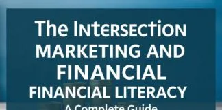 The Intersection of Marketing and Financial Literacy: A Comprehensive Guide The Intersection of Marketing and Financial Literacy: A Complete Guide