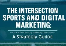 The Intersection of Sports and Digital Marketing: A Strategic Playbook The Intersection of Sports and Digital Marketing: A Strategic Guide