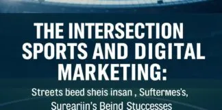 The Intersection of Sports and Digital Marketing: Strategies for Brand Success The Intersection of Sports and Digital Marketing: Strategies for Brand Success