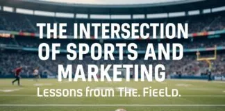 The Intersection of Sports and Marketing: Lessons from the Field The Intersection of Sports and Marketing: Lessons from the Field