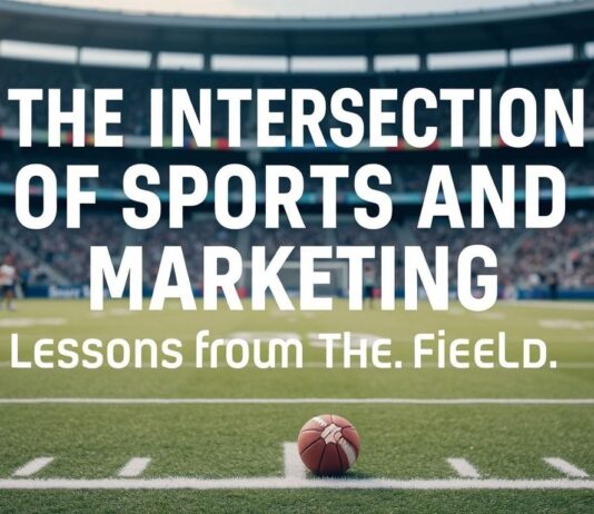 The Intersection of Sports and Marketing: Lessons from the Field The Intersection of Sports and Marketing: Lessons from the Field