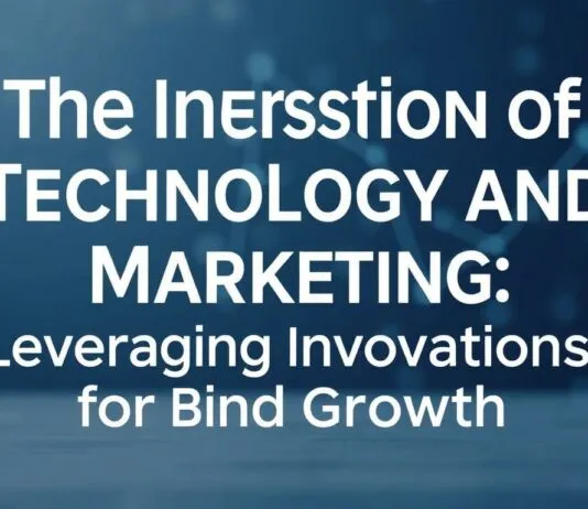 The Intersection of Technology and Marketing: Leveraging Innovations for Brand Growth The Intersection of Technology and Marketing: Leveraging Innovations for Brand Growth