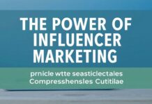 The Power of Influencer Marketing: A Comprehensive Guide The Power of Influencer Marketing: A Comprehensive Guide