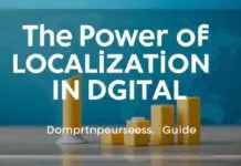 The Power of Localization in Digital Marketing: A Comprehensive Guide The Power of Localization in Digital Marketing: A Comprehensive Guide