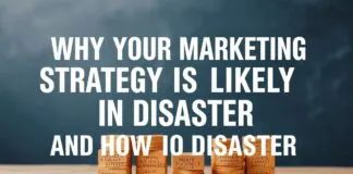 Why Your Marketing Strategy is Probably a Hot Mess (And How to Fix It) Why Your Marketing Strategy is Likely a Disaster (And How to Fix It)