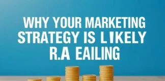 Why Your Marketing Strategy is Probably Failing (And How to Fix It) Why Your Marketing Strategy is Likely Failing (And How to Fix It)